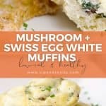pin image for mushroom and swiss egg white muffins