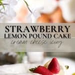 Pin image for strawberry lemon pound cake.