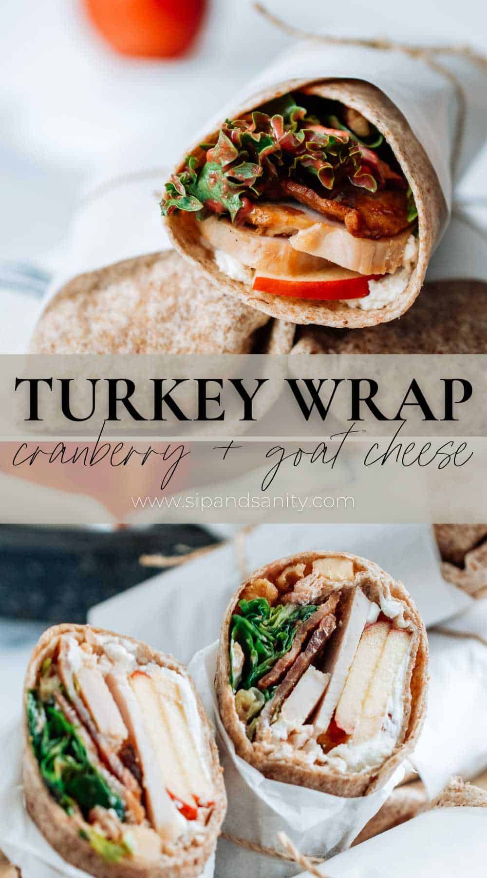 Turkey Wrap with Cranberry + Goat Cheese • Sip + Sanity
