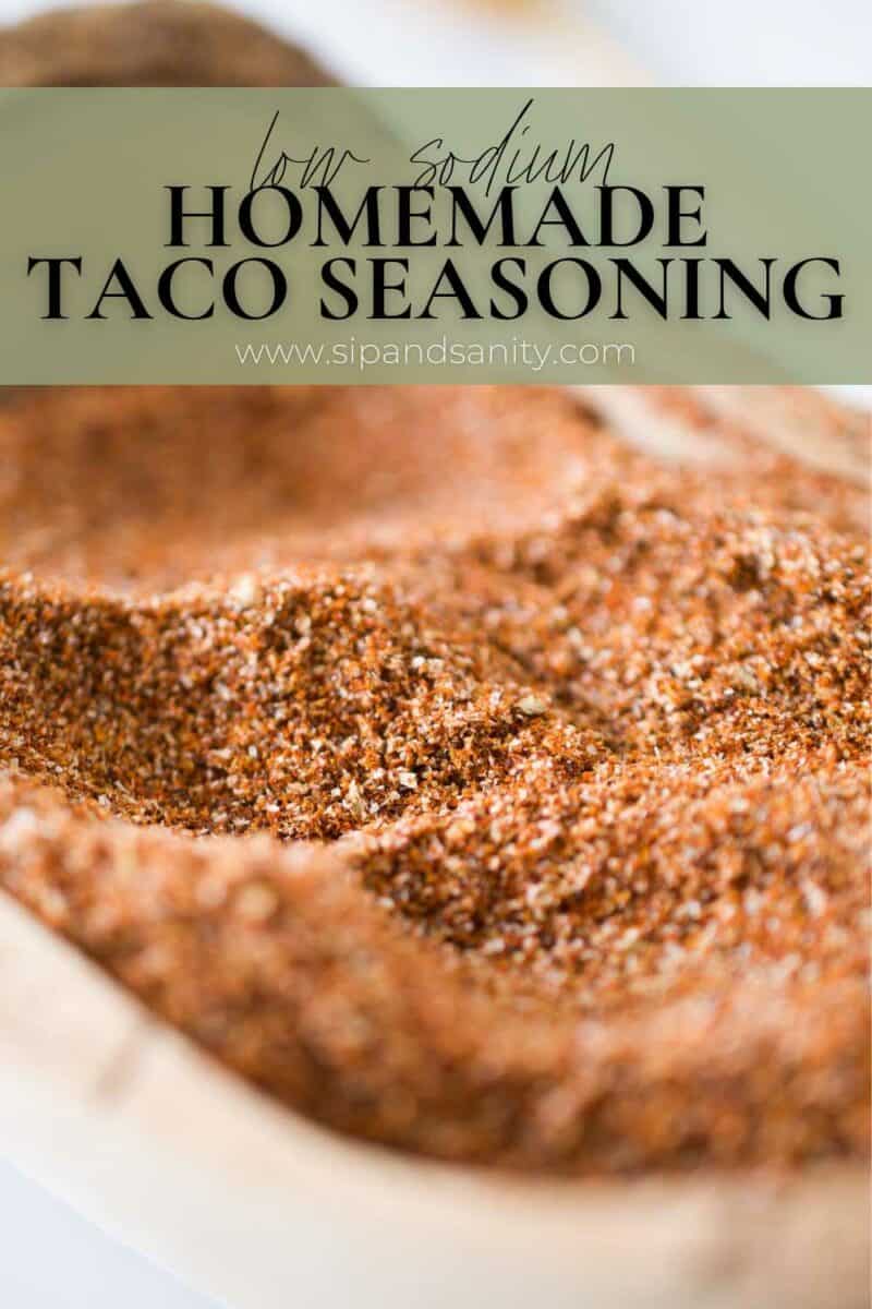 Homemade Low Sodium Taco Seasoning Recipe • Sip + Sanity