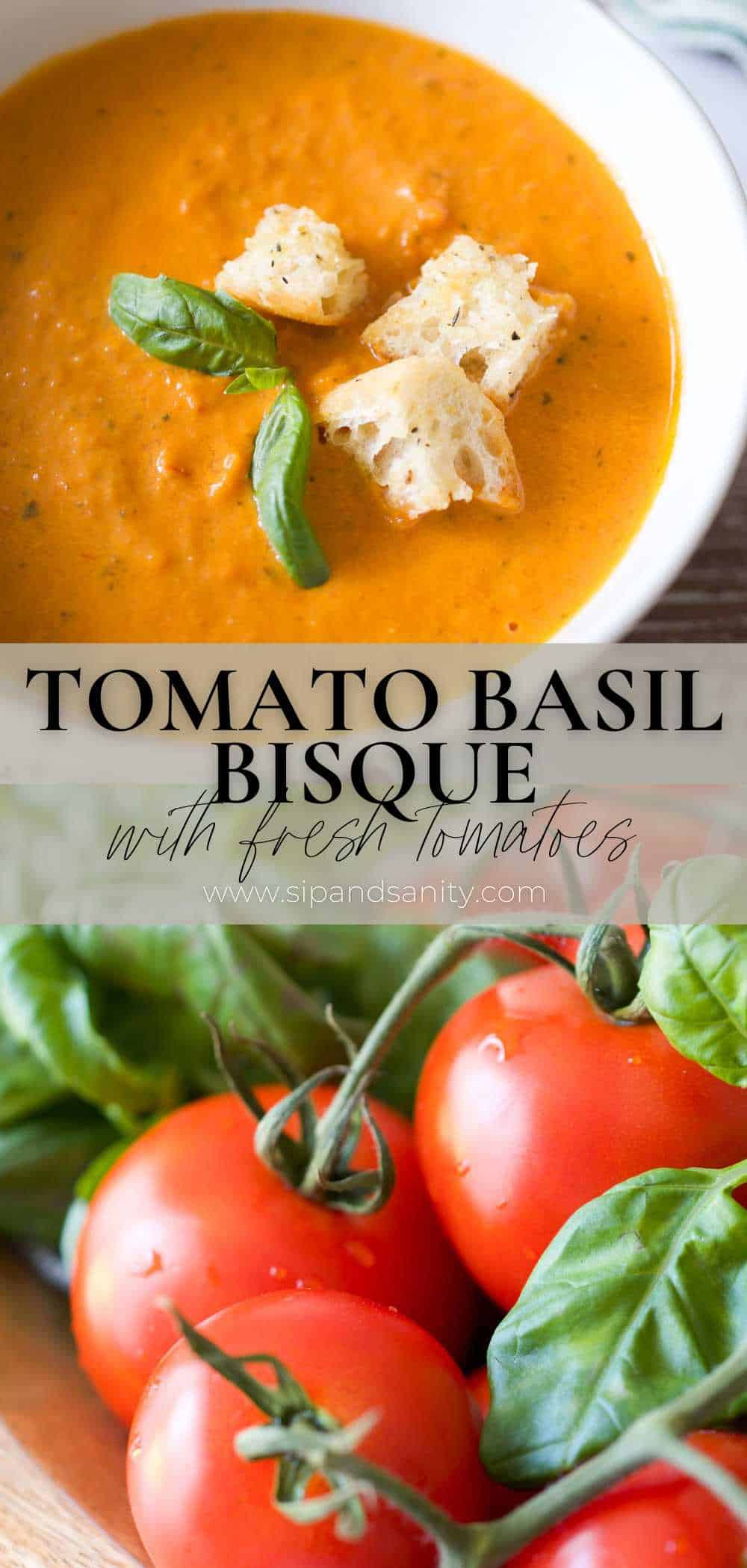 Tomato Basil Bisque Recipe (With Fresh Tomatoes) • Sip + Sanity