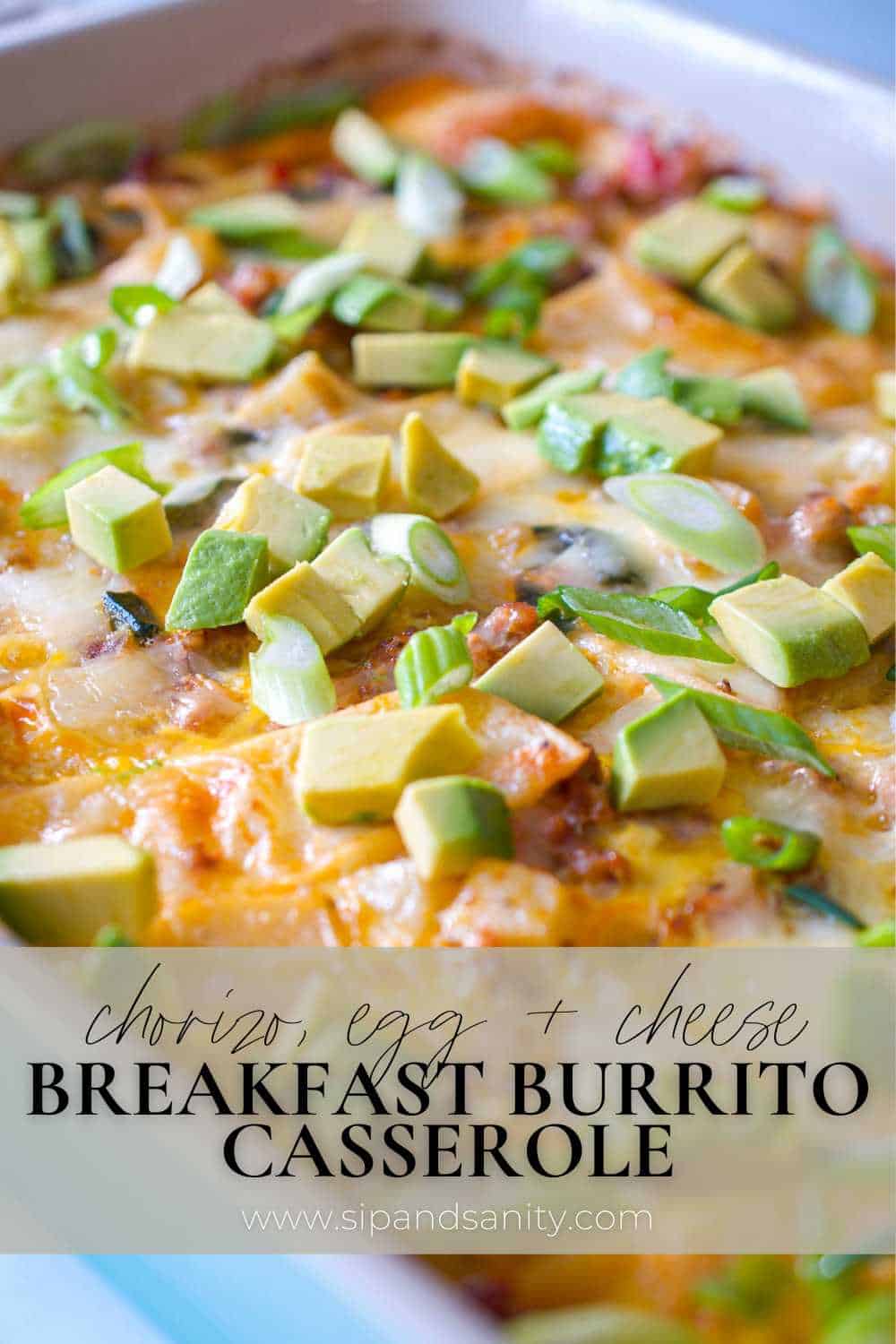 Chorizo, Egg + Cheese Breakfast Burrito Casserole • Sip + Sanity