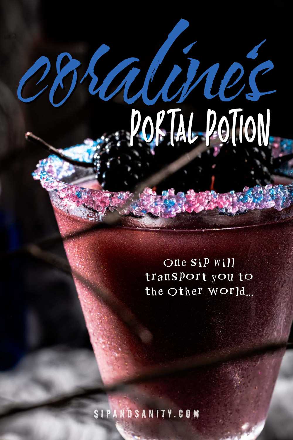 A dark purple drink in a glass rimmed with colorful sugar, garnished with blackberries; text reads Coralines Portal Potion—one sip of Coraline’s portal potion will transport you to the other world.