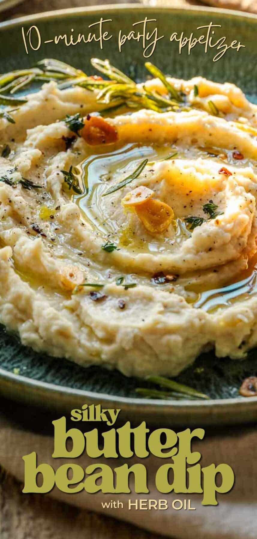 Butter bean dip topped with herb oil, herbs, and roasted garlic. Text: “10-minute party appetizer” and “silky butter bean dip.”.