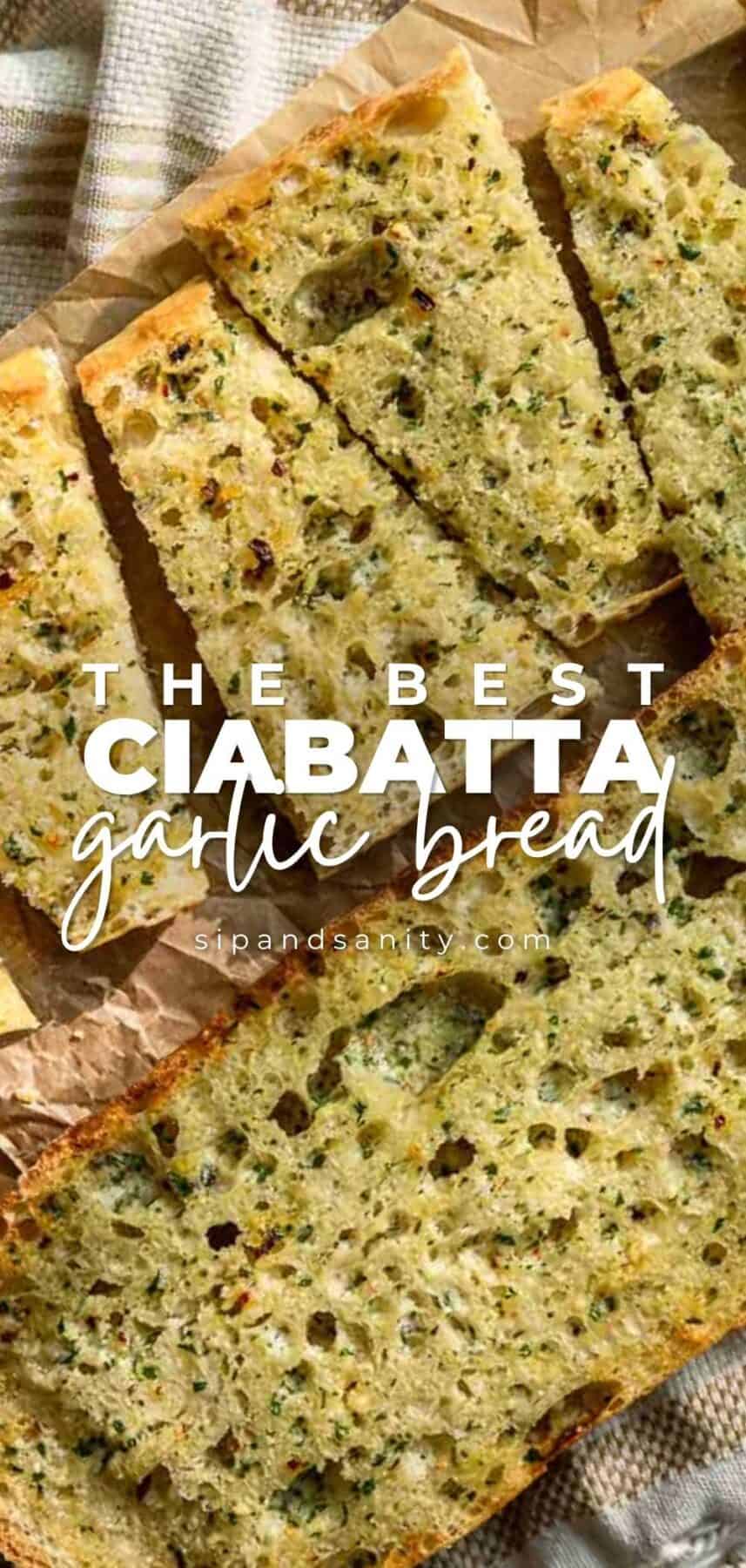 Golden ciabatta garlic bread slices with herbs on parchment, with “The Best Ciabatta Garlic Bread” text overlaid.