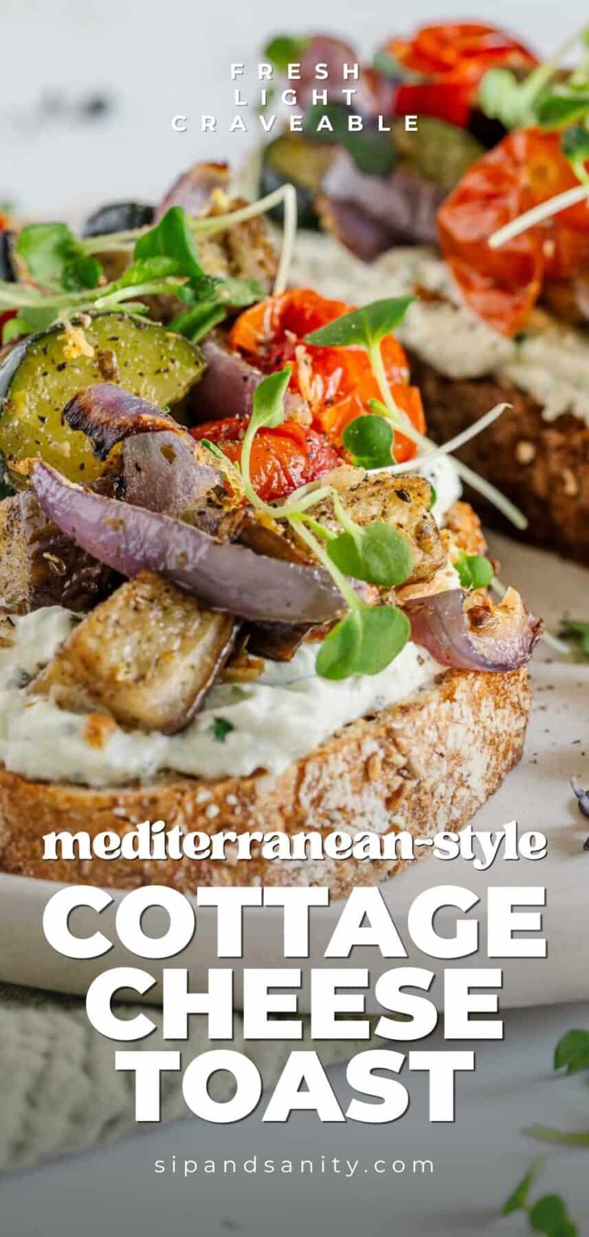 Close-up of Mediterranean cottage cheese toast with roasted veggies, microgreens, herbs on whole grain; text overlay on top.
