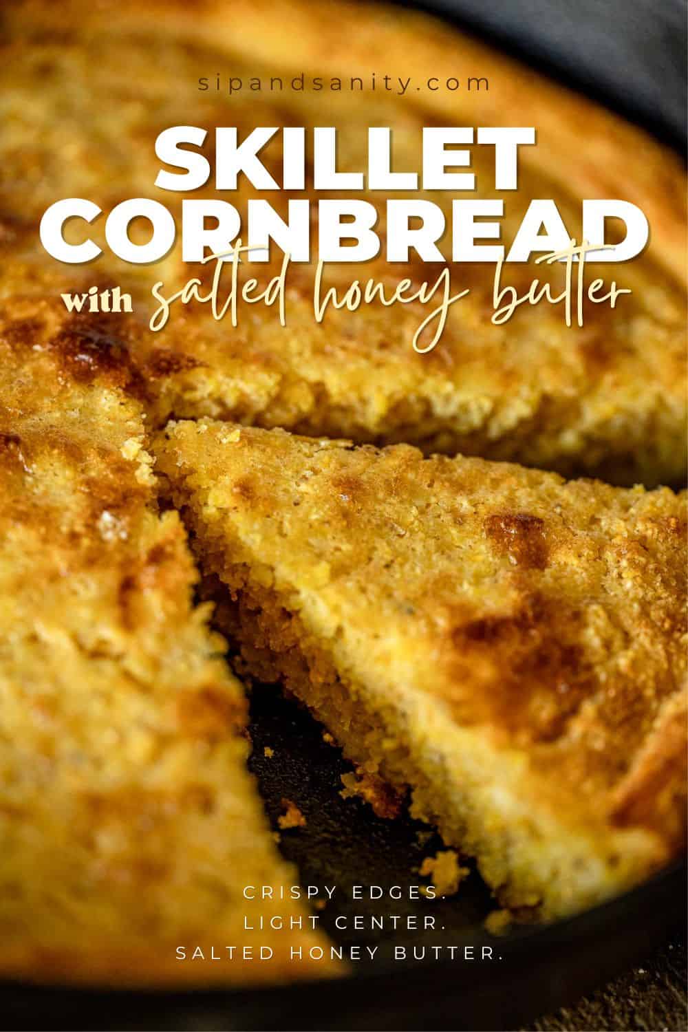 Golden skillet cornbread with crispy edges and slices, topped with salted honey butter. Text: Skillet Cornbread.