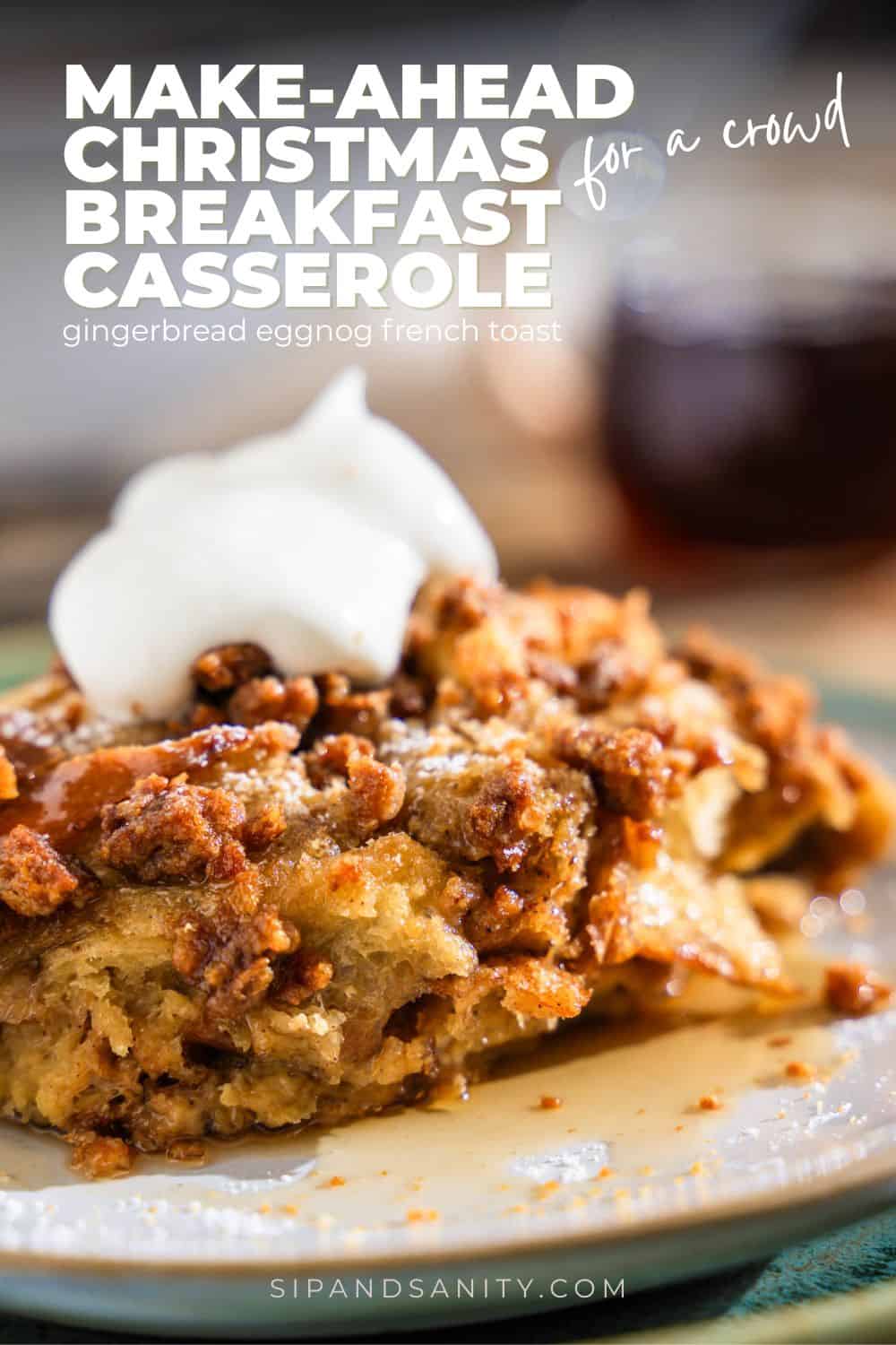 Gingerbread eggnog French toast breakfast casserole topped with whipped cream.